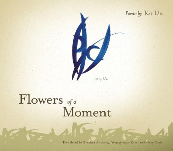 Flowers of a Moment by Ko Un