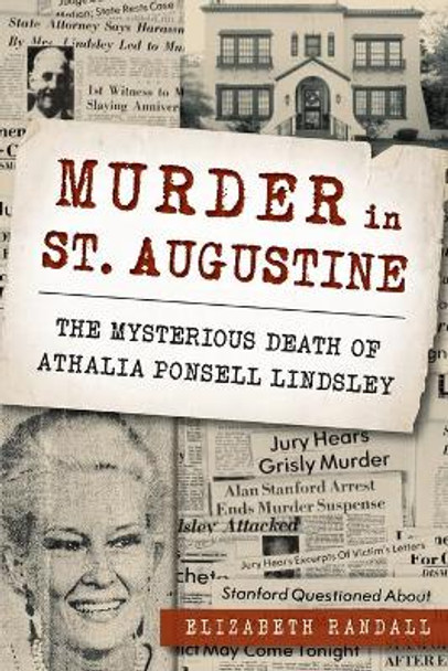 Murder in St. Augustine: The Mysterious Death of Athalia Ponsell Lindsley by Elizabeth Randall
