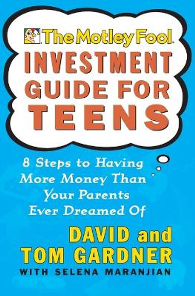 Motley Fool Investment Guide for Teens by Tom Gardner