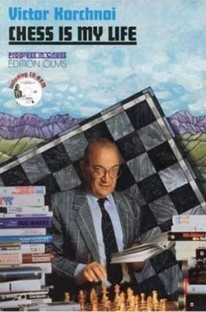 Chess is My Life by Victor Korchnoi