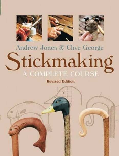 Stickmaking: A Complete Course by Andrew Jones