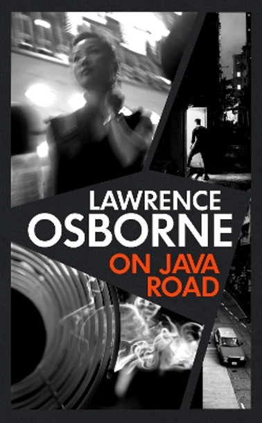 On Java Road: ‘The bastard child of Graham Greene and Patricia Highsmith’ METRO by Lawrence Osborne