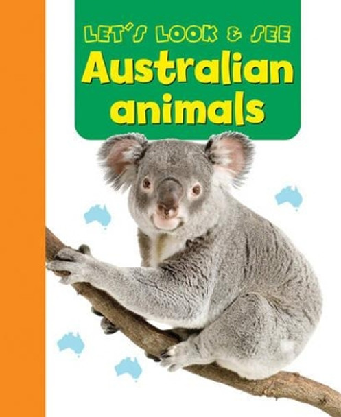 Let's Look & See: Australian Animals by Armadillo Publishing