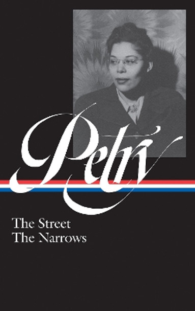 Ann Petry: The Street, The Narrows (Loa #314) by Ann Petry