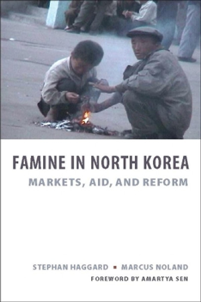 Famine in North Korea: Markets, Aid, and Reform by Stephan Haggard