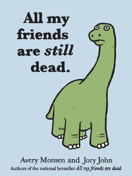 All My Friends Are Still Dead by John Jory