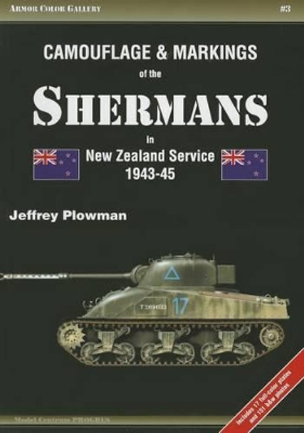 Camouflage & Markings of the Shermans in New Zealand Service 1943-45 by Jeffrey Plowman