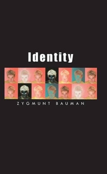 Identity: Coversations With Benedetto Vecchi Zygmunt Bauman (Universities of Leeds and Warsaw) 9780745633091 Identity: Coversations With Benedetto Vecchi Zygmunt Bauman (Universities of Leeds and Warsaw) 9780745633091