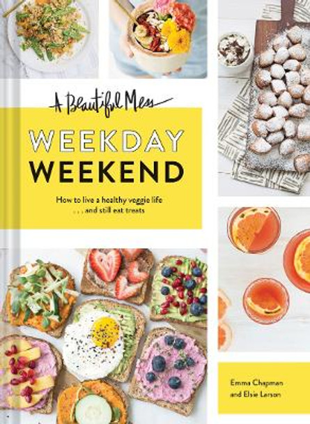 Beautiful Mess Weekday Weekend: How to live a healthy veggie life . . . and still eat treats by Emma Chapman