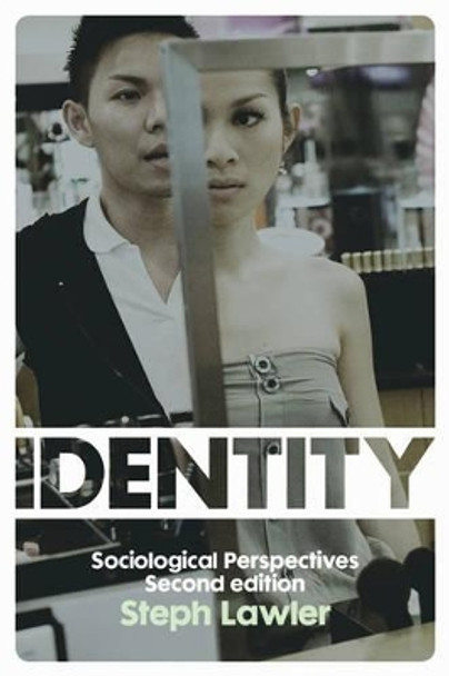 Identity: Sociological Perspectives by Steph Lawler