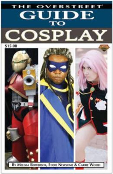 The Overstreet Guide To Cosplay by Melissa Bowersox