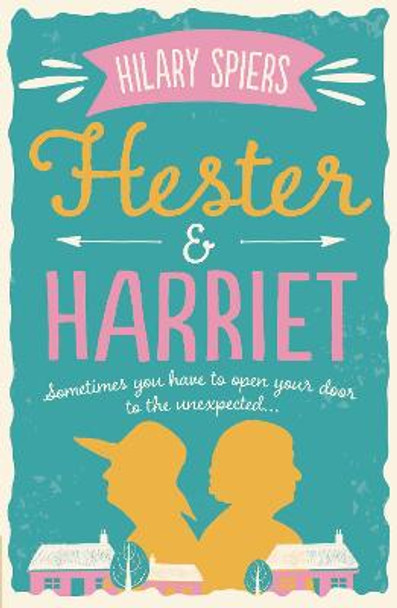 Hester and Harriet by Hilary Spiers