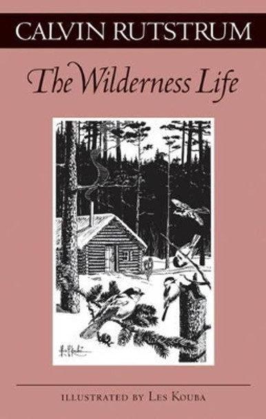 Wilderness Life by Calvin Rutstrum
