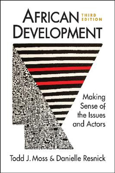 African Development: Making Sense of the Issues and Actors by Todd J. Moss