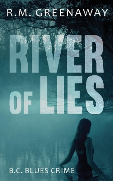 River of Lies by R.M. Greenaway