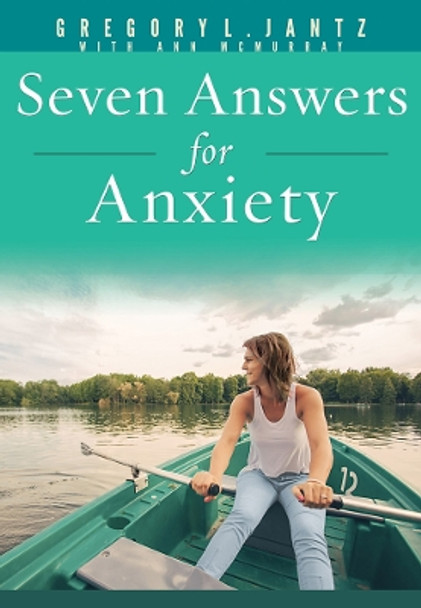 7 Answers for Anxiety by Gregory Jantz