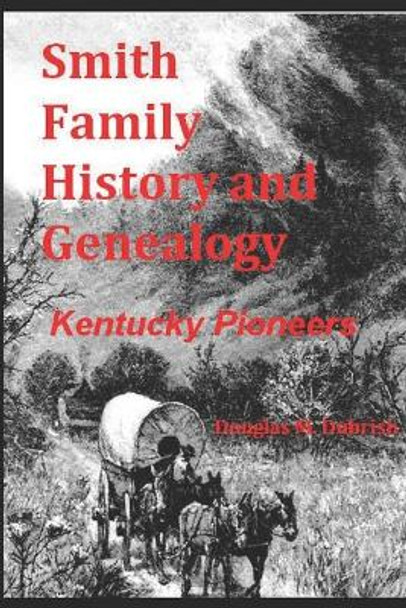 Smith Family History and Genealogy: Kentucky Pioneers by Douglas M Dubrish