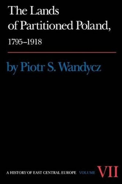 The Lands of Partitioned Poland, 1795-1918 by Piotr Stefan Wandycz