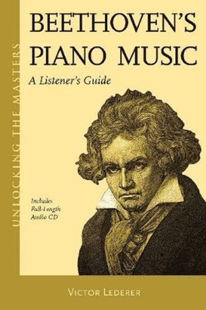 Beethoven's Piano Music: A Listener's Guide by Victor Lederer