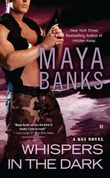 Whispers In The Dark: A KGI Novel by Maya Banks