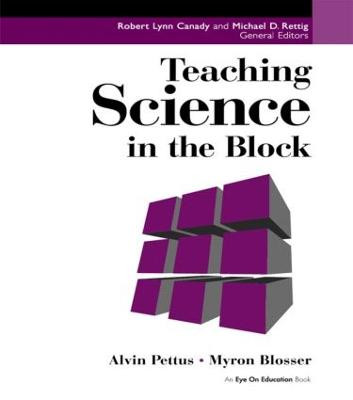 Teaching Science in the Block by Alvin Pettus