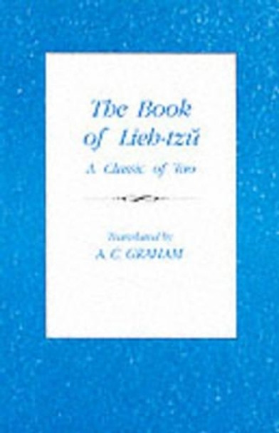 The Book of Lieh-Tzu: A Classic of the Tao by A. C. Graham