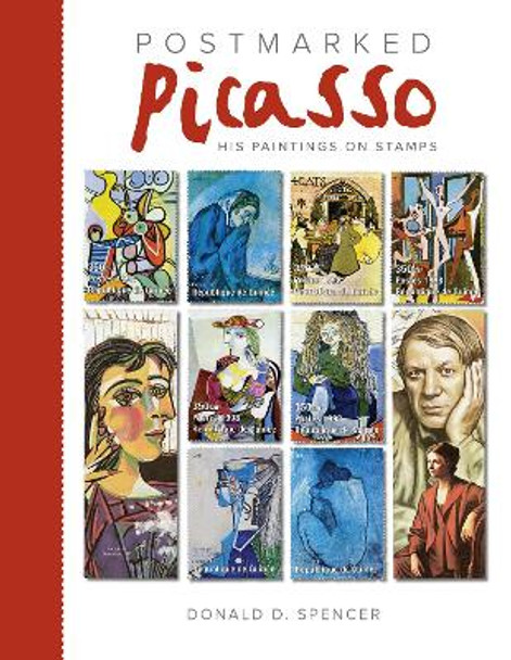 Postmarked Picasso: His Paintings on Stamps by Donald D Spencer