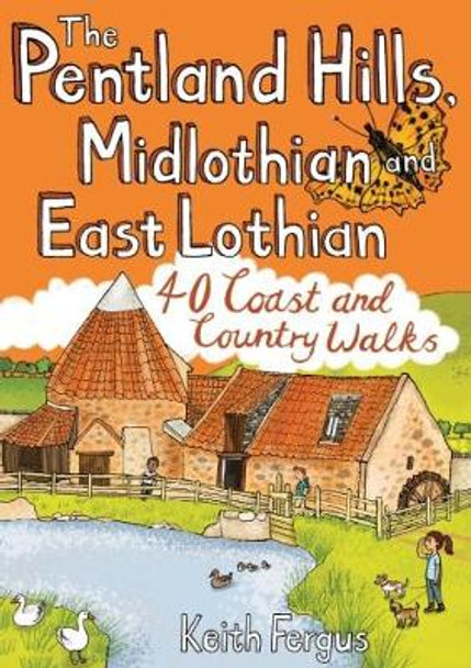 The Pentland Hills, Midlothian and East Lothian: 40 Coast and Country Walks by Keith Fergus