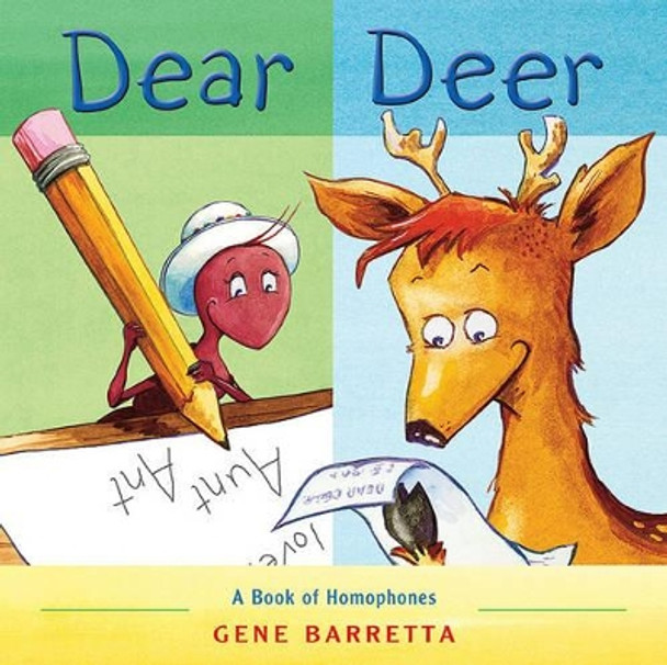 Dear Deer: A Book of Homophones by Gene Barretta