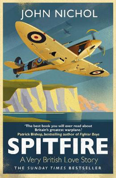 Spitfire: A Very British Love Story by John Nichol