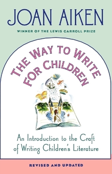 The Way to Write for Children by Joan Aiken