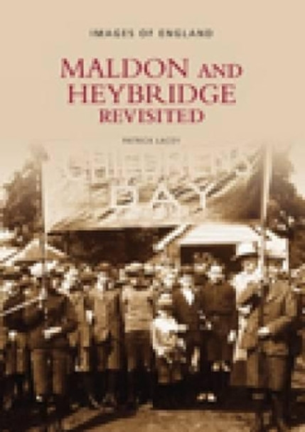 Maldon and Heybridge Revisited by Patrick Lacey