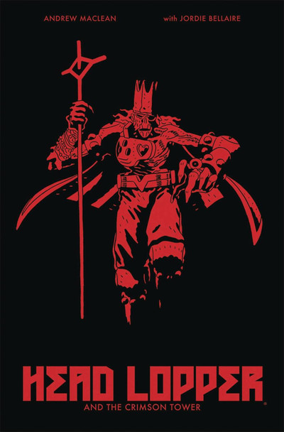 Head Lopper Volume 2: Head Lopper and the Crimson Tower by Andrew Maclean