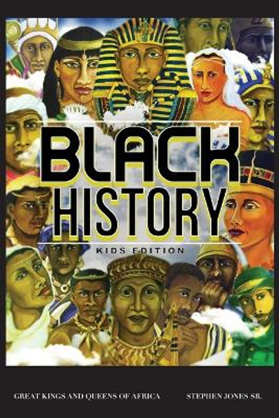 Black History by Stephen Jones Sr