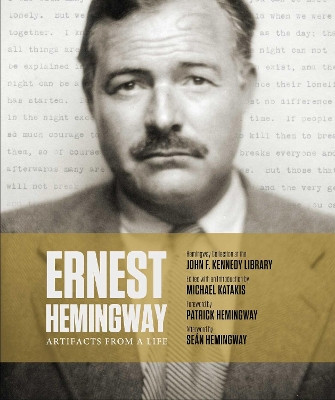 Ernest Hemingway: Artifacts From a Life by Michael Katakis