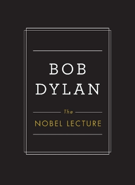 The Nobel Lecture by Bob Dylan