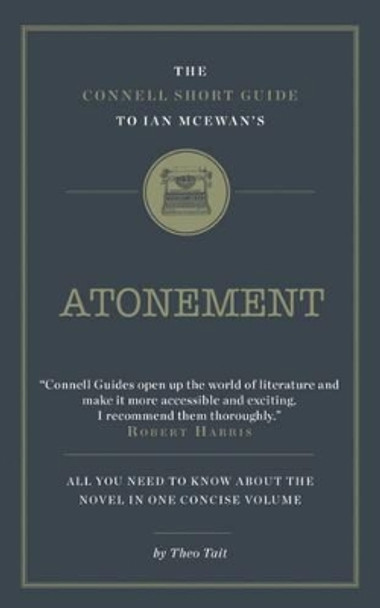The Connell Short Guide To Ian McEwan's Atonement by Theo Tait