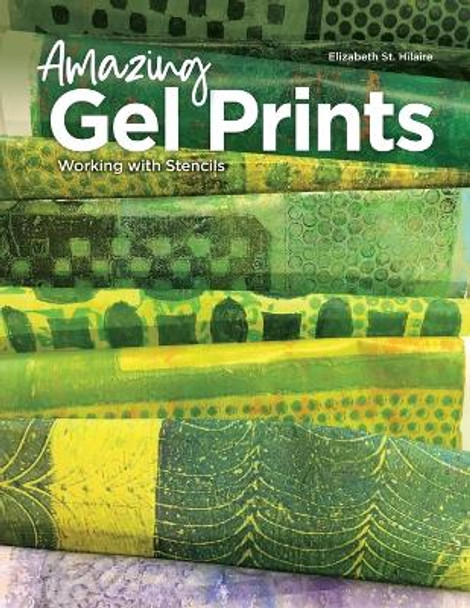 Amazing Gel Prints: Working With Stencils by Elizabeth St Hilaire