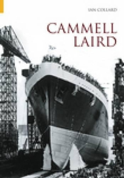 Cammell Laird: Volume I by Ian Collard