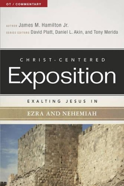Exalting Jesus In Ezra-Nehemiah by Jr., James M. Hamilton