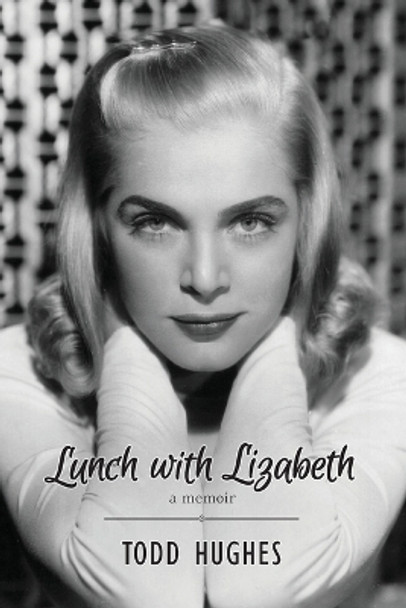 Lunch with Lizabeth by Todd Hughes