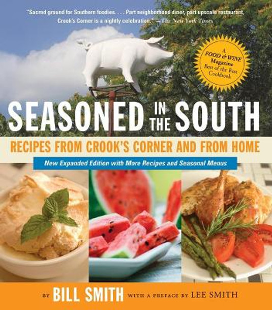 Seasoned in the South: Recipes from Crook's Corner and from Home by Bill Smith