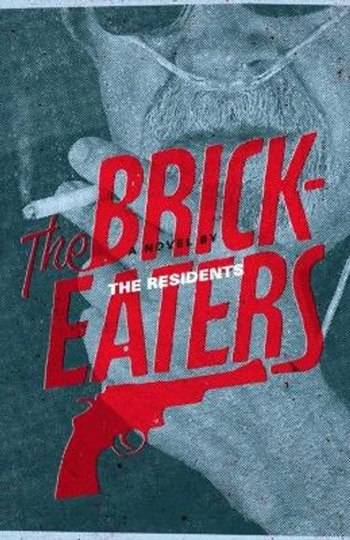 The Brickeaters by The Residents
