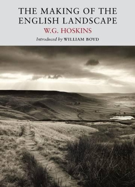 The Making of the English Landscape by W. G. Hoskins