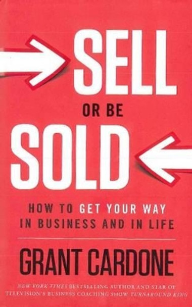 Sell or Be Sold by Grant Cardone