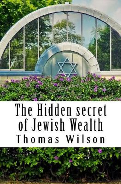 The Hidden secret of Jewish Wealth: How to prosper like the jewish people by Thomas J Wilson