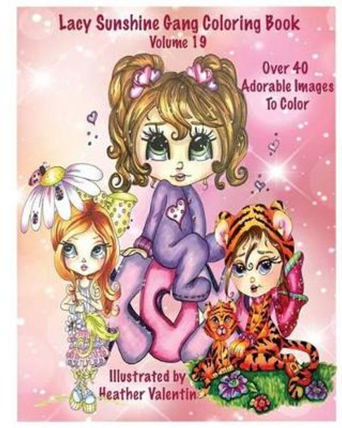 Lacy Sunshine Gang Coloring Book Volume 19: Heather Valentin's Whimsical Big Eyed Sunshine Gang Adult and Children's Coloring Book by Heather Valentin