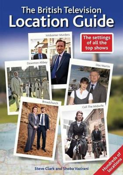 The British Television Location Guide by Steve Clark
