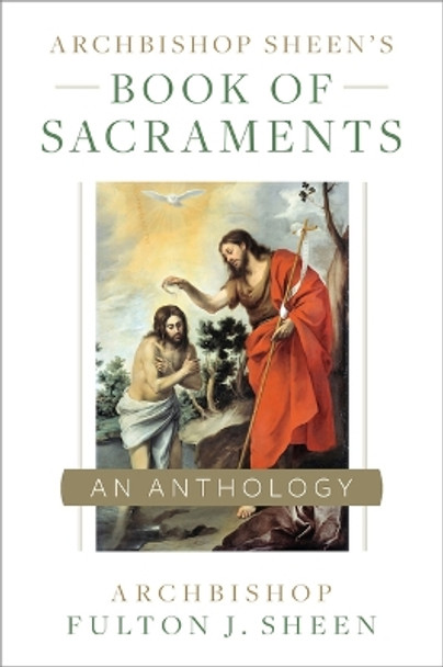 Archbishop Sheen's Book of Sacraments by Fulton Sheen