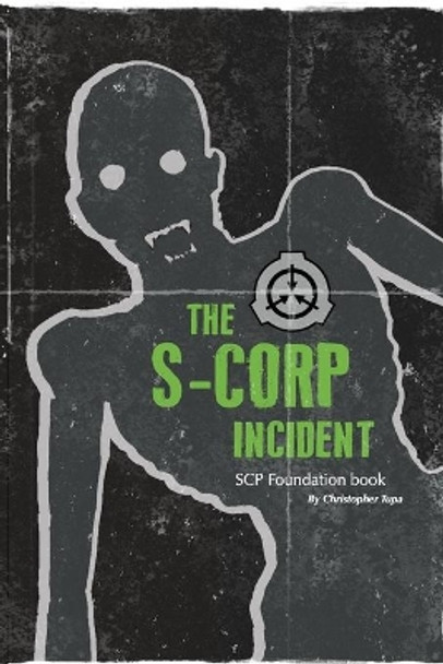 The S-CORP Incident: a SCP Foundation Book by Christopher Tupa